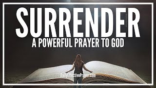 Prayer For Surrender | Prayer Of Surrendering All To God