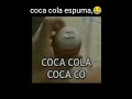 #coca cola espuma#