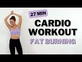 🔥27 Min FAT BURNING CARDIO for WEIGHT LOSS🔥KNEE FRIENDLY🔥NO JUMPING🔥NO REPEATS🔥