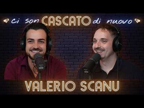 VALERIO SCANU: COMEBACK SPECIAL - CI SON CASCATO DI NUOVO #117