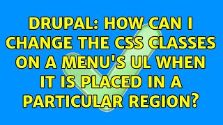 Drupal: How can I change the css classes on a menu's ul when it is placed in a particular region? Profile
