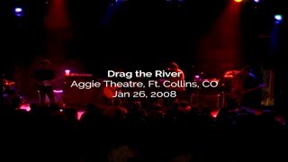 Drag The River - Live at Aggie Theater, Ft. Collins, CO January 26, 2008