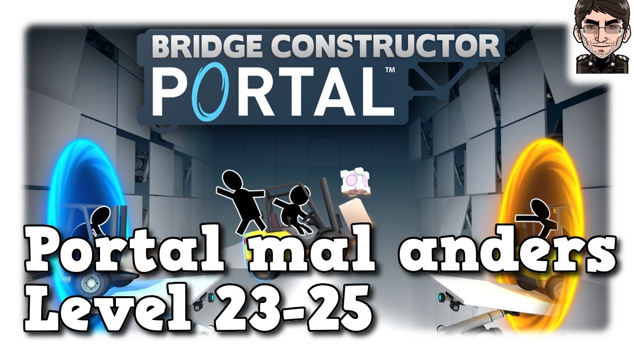 lets play a little game Bridge Constructor Portal - Level 23-25 The Cake is a lie [deutsch | Let's play]