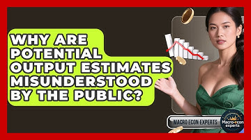 Why Are Potential Output Estimates Misunderstood By The Public? - Macroecon Experts