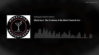 Black Keys: The Evolution of the Black Classical Arts