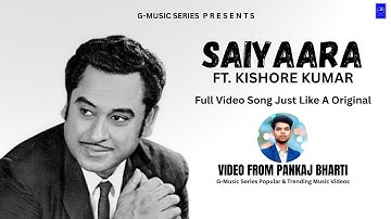 SAIYAARA FT. KISHORE KUMAR | Full HD Video Song | Pankaj Bharti | G-Music Series 