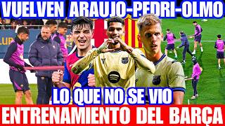 🚨 LO QUE NO VISTE DEL ENTRENAMIENTO DEL BARCELONA! VUELVEN ARAUJO, PEDRI Y DANI OLMO!