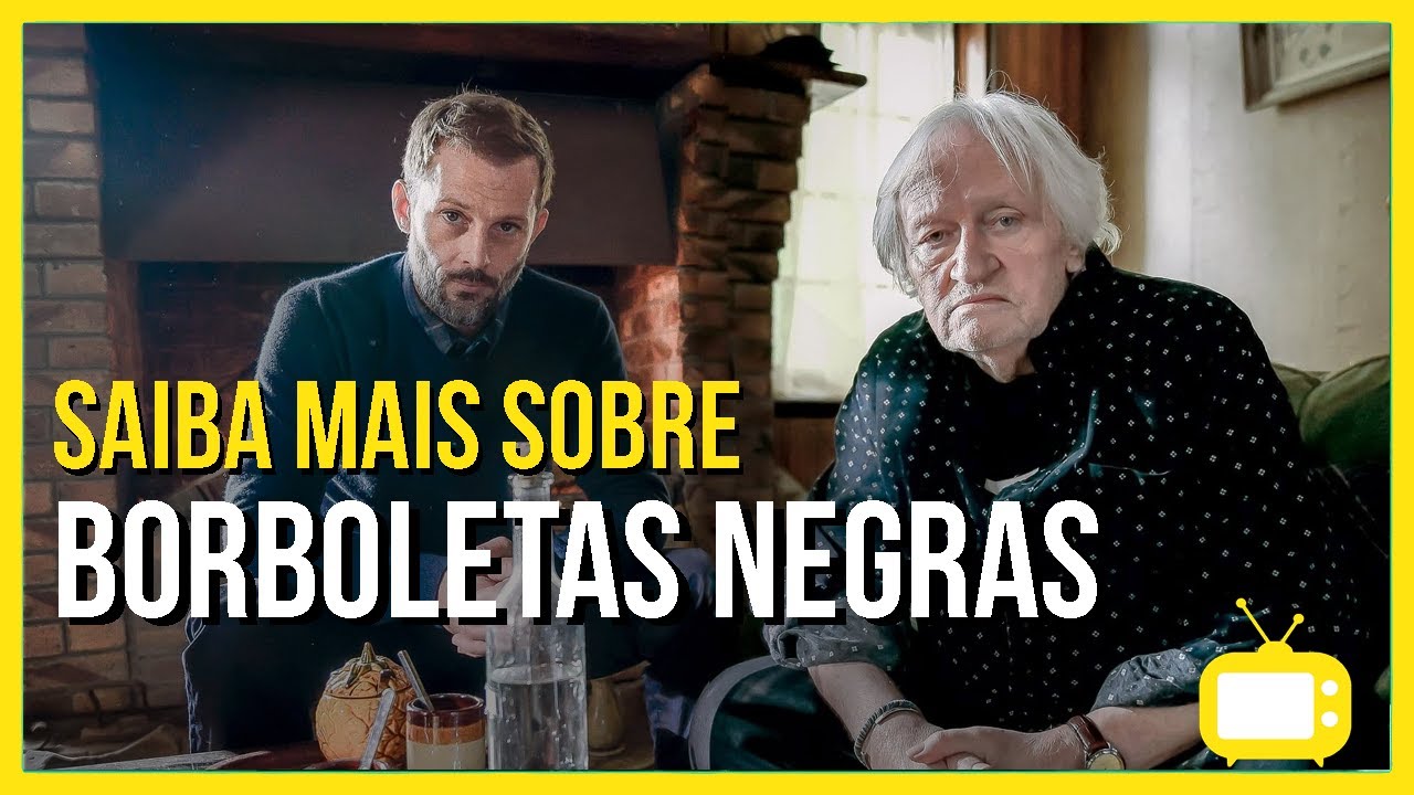 BORBOLETAS NEGRAS, SAIBA MAIS SOBRE ESTA SÉRIE