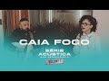 Caia Fogo - Série Acústica Com Fernandinho Vol. I