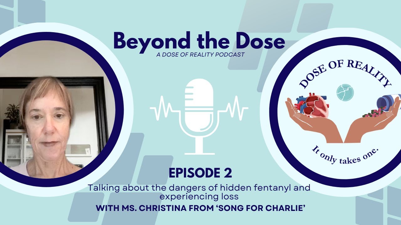 Beyond the Dose Episode 2: Dangers of 'Fentapills' with Ms. Christina from A Song for Charlie