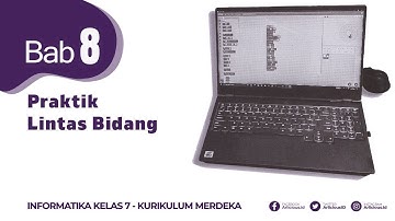 Informatika - Kelas 7 | Bab.8 - Praktik Lintas Bidang