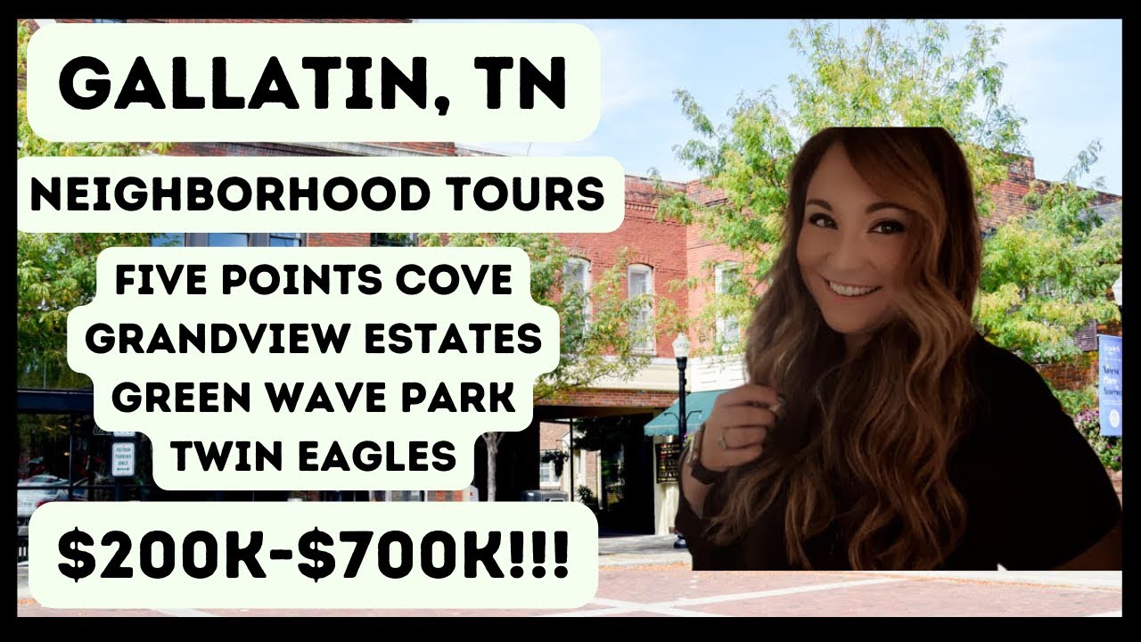 MOVING TO TENNESSEE? GALLATIN, TN TOURS 4 NEIGHBORHOODS 200K700K'S