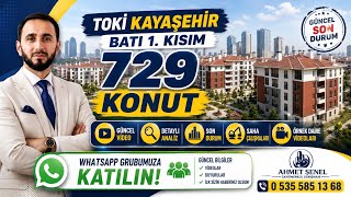 TOKİ Kayaşehir Batı 1. Kısım 729 Konut | Teslim Süreci, Son Durum ve Güncel Video