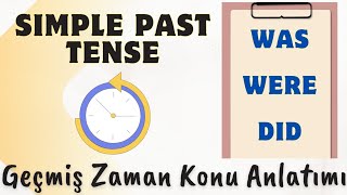 Simple Past Tense İngi̇li̇zce Geçmi̇ş Zaman Konu Anlatimi Was - Were - Did Nerede Kullanilir?