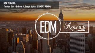 Thomas Gold - Believe ft. Bright lights  (RUMORS Remix)