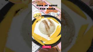 Pensa num trem bom! Doce de arroz com manga #receita#comida