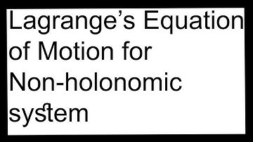 Lagrange’s Equation of Motion for Non-holonomic system in physics |B.sc Third years |Nepali Language