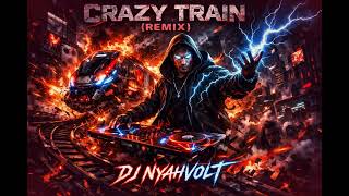 CRAZY TRAIN (REMIX) ⚡ DJ NyahVolt | ✞ Hardcore Rap Rock x Metal Chaos (OFF THE RAILS)  #ozzytribute