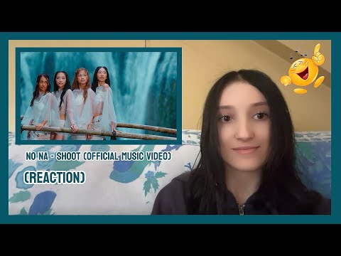 no na - shoot (Official Music Video) (FIRST TIME REACTION)