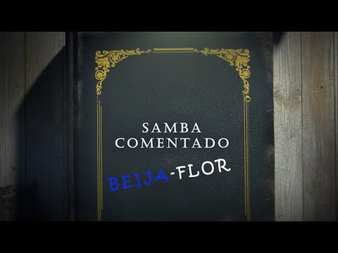 BEIJA-FLOR 2022- SAMBA COMENTADO- CARNAVAL