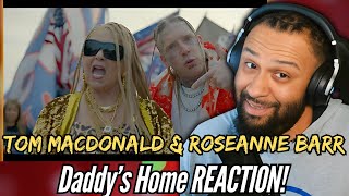 THIS IS FUNNY! | Tom MacDonald & Roseanne Barr - Daddys Home | First Time REACTION