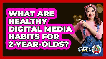 What Are Healthy Digital Media Habits For 2-Year-Olds?