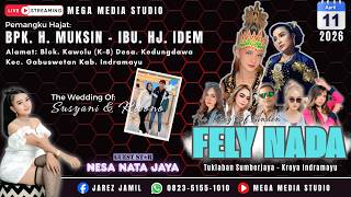 🔴[LIVE  Organ Dangdut  FELY NADA ll  Ds.Kedungdawa Blok.K8 - Kec.Gabuswetan - Im