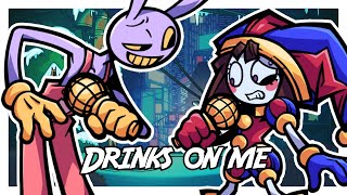 Fnf Drinks On Me But Its Jax And Pomni