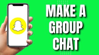 How To Make A Group Chat On Snapchat (Quick)