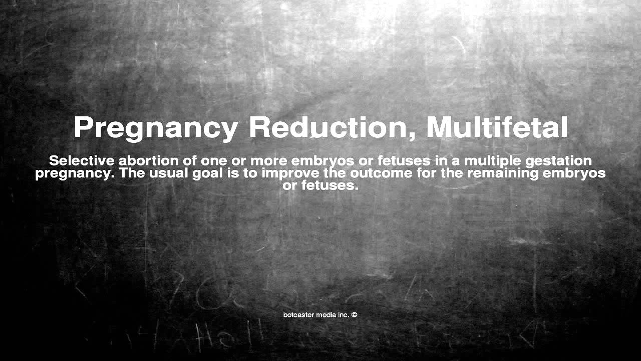 Medical vocabulary What does Pregnancy Reduction, Multifetal mean