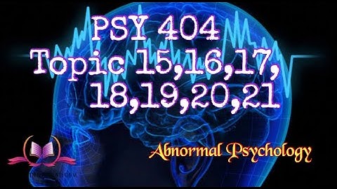 PSY404 || Topic 15,16,17,18,19,20,21||  Abnormal Psychology || Updated Lectures || VU Short Lecture