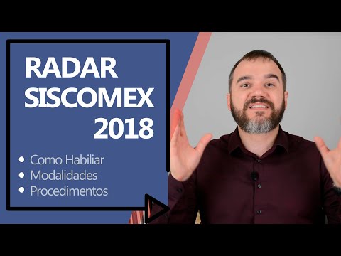 Radar Siscomex - Como Habilitar, Modalidades e Procedimentos