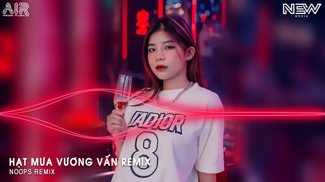 Hạt Mưa Vương Vấn Remix Full - Hạt Mưa Vương Vấn Anh Giờ Này Đang Nơi Đâu Remix Hot TikTok
