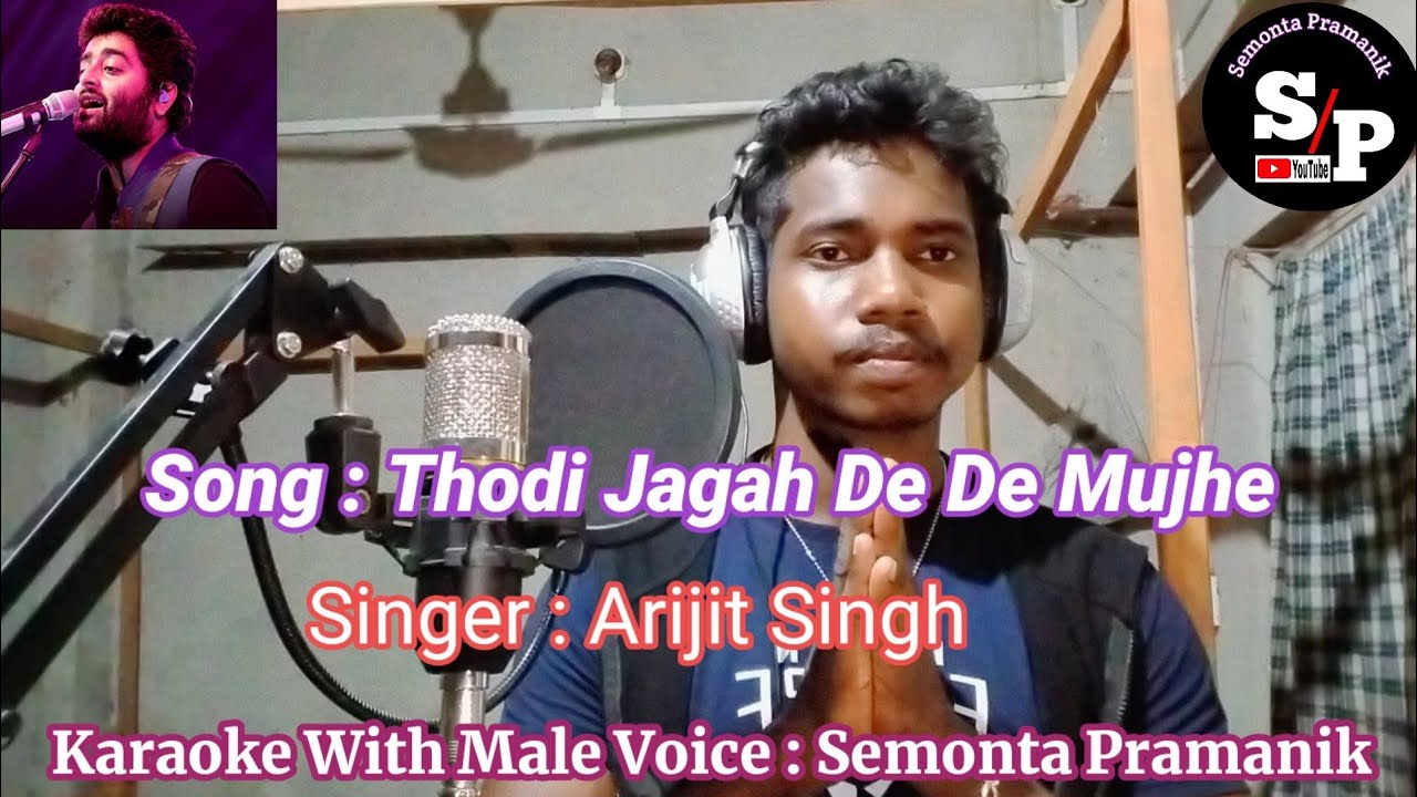 Thodi Jagah De De Mujhe | Karaoke With Voice Cover By Semonta Pramanik