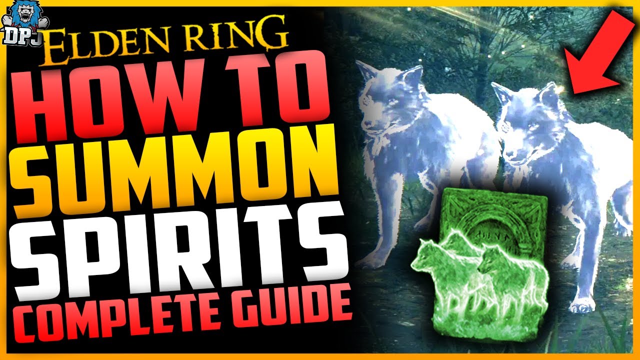 Elden Ring: How To Summon SPIRITS - Complete Guide On Spirit Ashes - How To Get Guide