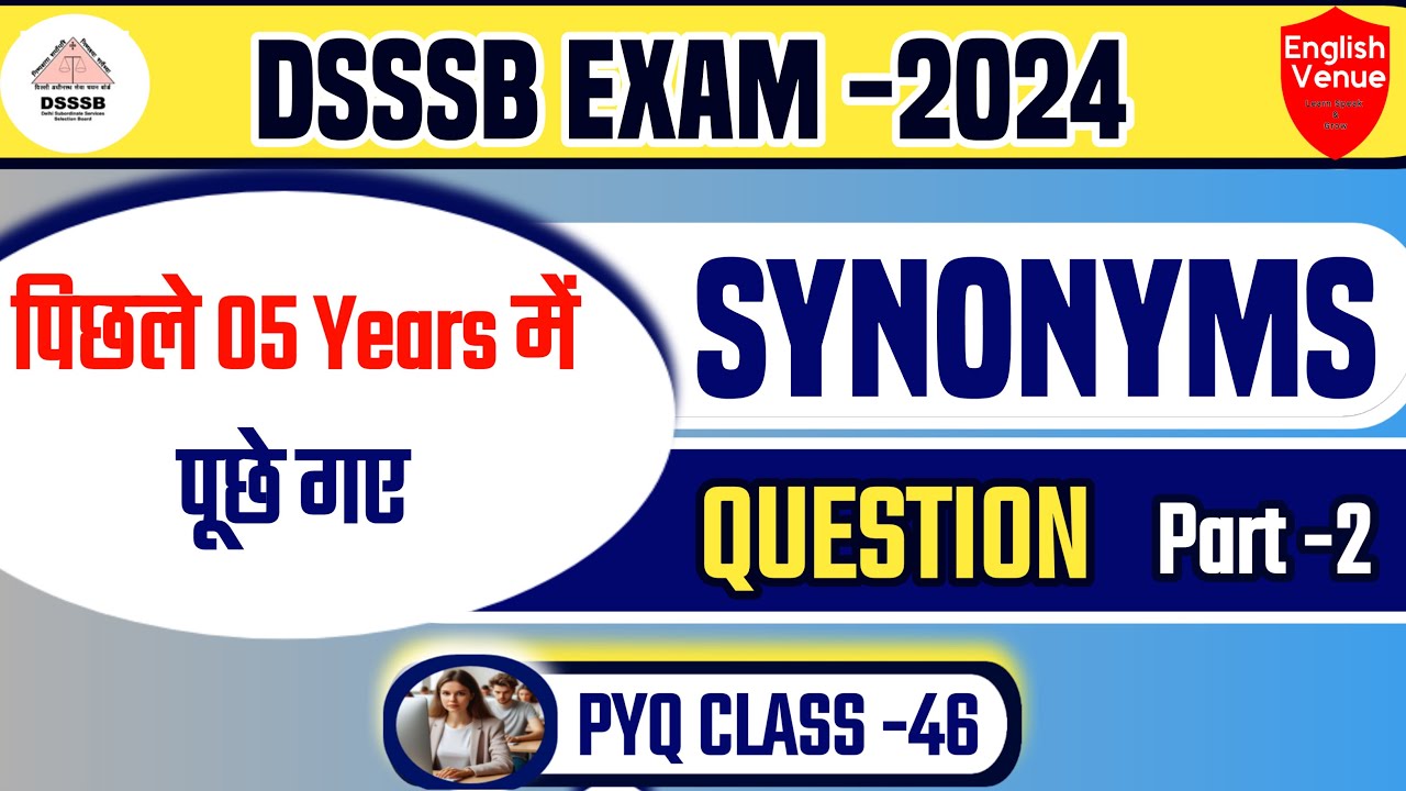 DSSSB 46 DSSSB Previous Year Synonyms Antonyms DSSSB Previous synonyms-part-4-synonyms-and-antonyms-in-english-synonyms