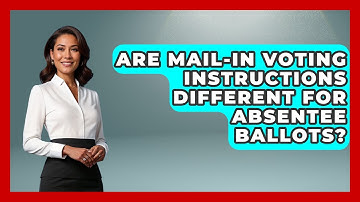 Are Mail-In Voting Instructions Different for Absentee Ballots? | First Time Voter Expert News