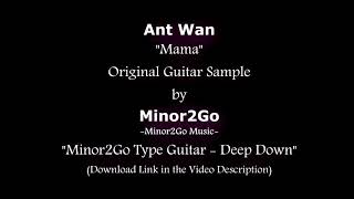 Ant Wan - Mama - Original Sample by Minor2Go