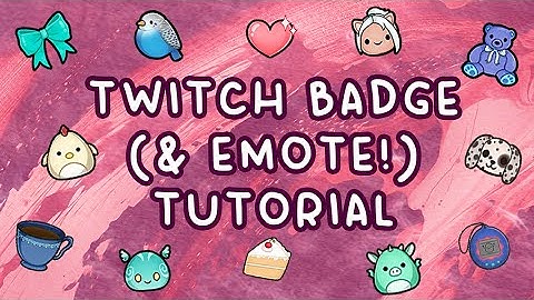 How to Make Twitch Badges (& Emotes!) ♥ | Tutorial