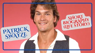 Patrick Swayze - Short Biography (Life Story)