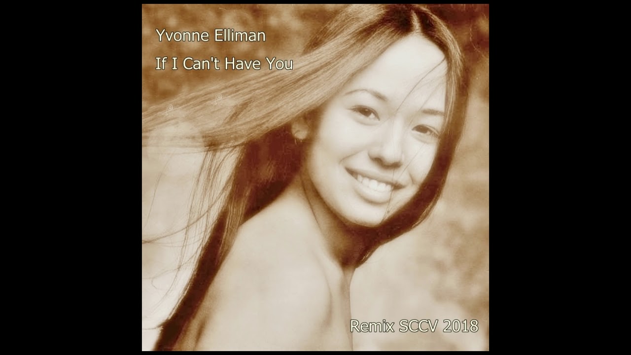 Yvonne Elliman - If I Can't Have You Remix (SCCV 2018) .