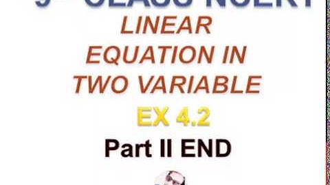 9TH LINEAR EQUATION IN TWO VARIABLE EX 4.2 END PART