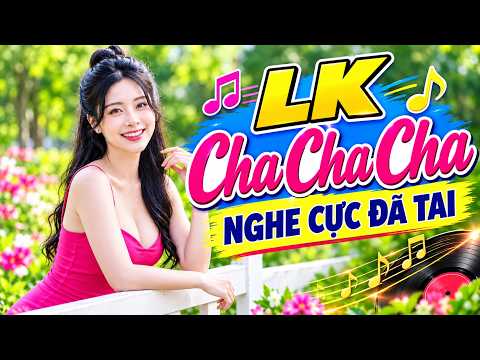 LK CHA CHA CHA 2026 Nghe Cực Đã Tai - Nhạc Trữ Tình Miền Tây Hay Nhất 2026