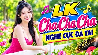 LK CHA CHA CHA 2026 Nghe Cực Đã Tai - Nhạc Trữ Tình Miền Tây Hay Nhất 2026
