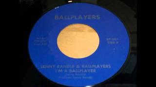 Lenny Randle & Ballplayers - I'm A Ballplayer