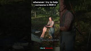 Whenever I try to Help someone In RDR 2 this happens | #rdr2 #arthurmorgan #funnyroblox #bruhmoment