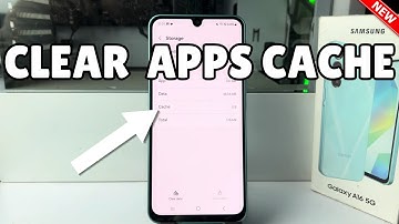 Galaxy A16: How to Clear Any Apps Cache Samsung