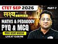 CTET Maths Class 2026 | Maths PYQ For CTET Sept 2026 | CTET Maths Pedagogy By Himanshu Sir #7