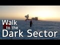 A Walk at the South Pole - From the Station to Dark Sector POV