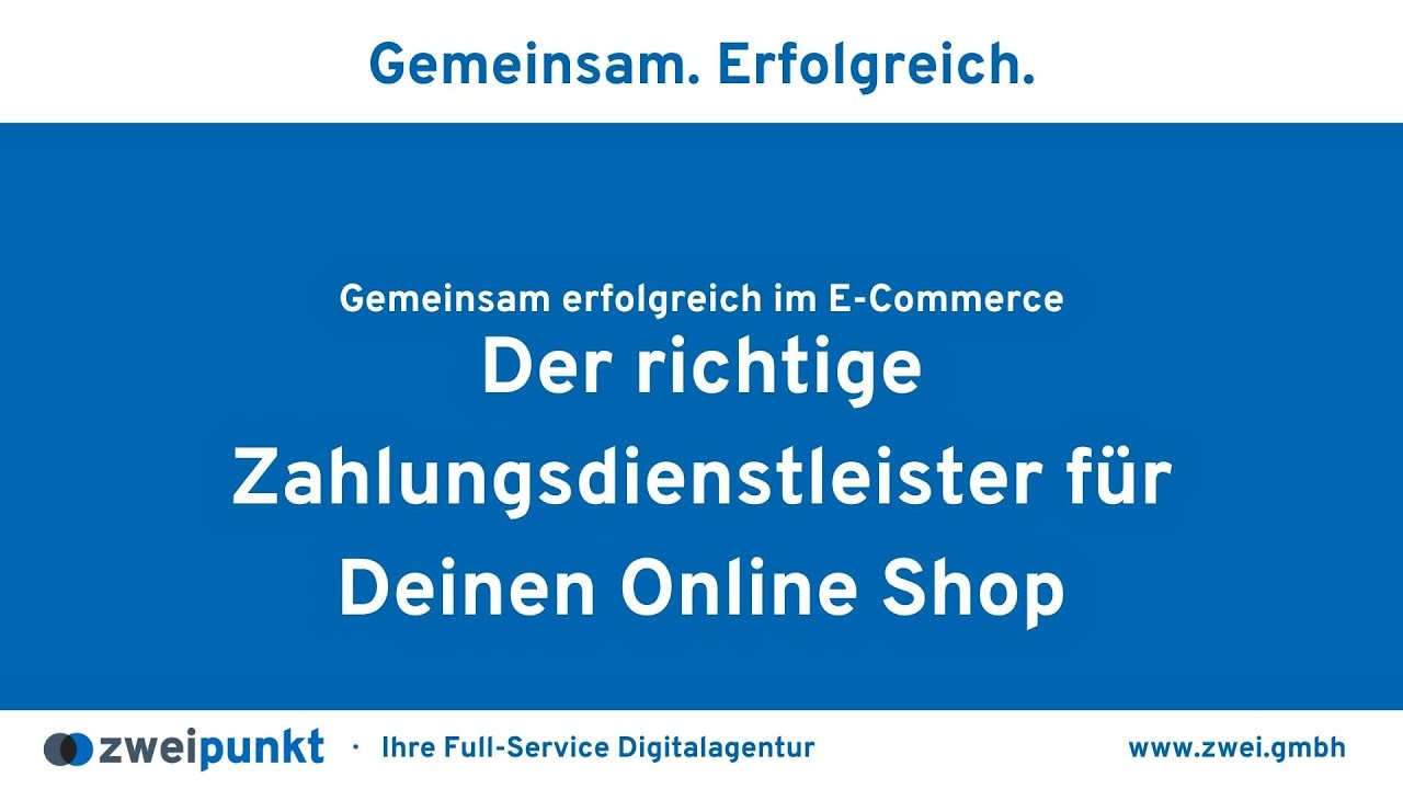 Gemeinsam erfolgreich im E-Commerce | Der richtige Zahlungsdienstleister für Deinen Online Shop